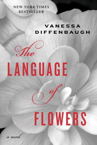 The Language of Flowers by Vanessa Diffenbaugh.